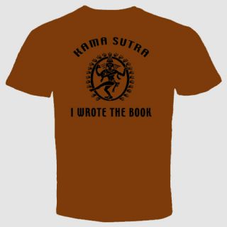 Kama Sutra T Shirt Sex Adut I Wrote The Book Funny Rude
