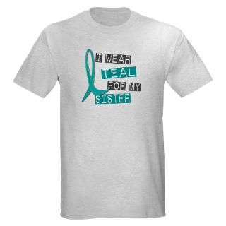 Wear Teal For My Sister 37 T Shirt by awarenessgifts