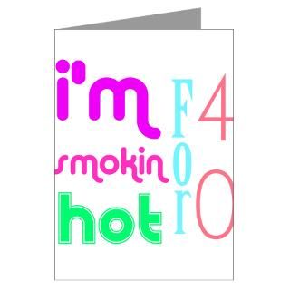 Smokin hot for 40 Greeting Card