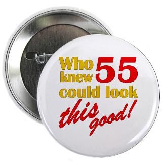 55 Gifts  55 Buttons  Funny 55th Birthday Gag Gifts 2.25 Button