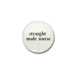 Anti Gay Gifts  Anti Gay Buttons  Straight male nurse Mini Button