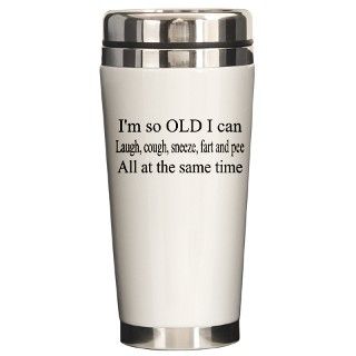 Adult Humor Gifts  Adult Humor Drinkware  Im so OLD Travel Mug