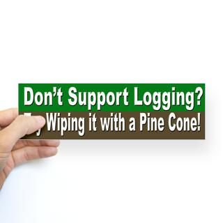 Anti Environmentalist Bumper Sticker Pro Logging for $4.25