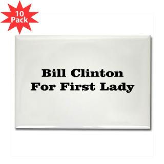 Bill Clinton for First Lady Rectangle Magnet (10
