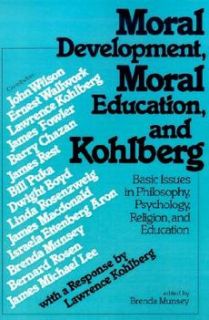 Moral Development Moral Education and Kohlberg Basic 0891350209