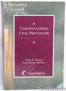 UNDERSTANDING CIVIL PROCEDURE 3rd Edition Gene Shreve & Peter Raven