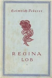 RARE 1925 Heinrich Federer Regina LOB German Novel