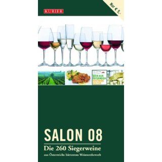 Österreichs Salon Weine 2008 Die 260 Siegerweine aus Österreichs