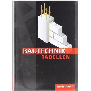 Bautechnik Tabellen 14. Auflage, 2010 Josef Wessig, Gerd