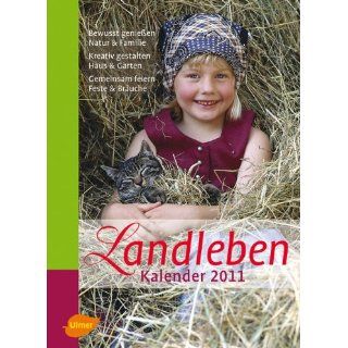 Landleben Kalender 2011 Carola Pröbstle, Petra Teetz