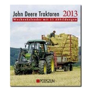 John Deere Traktoren 2013 Wochenkalender mit 53 Abbildungen 