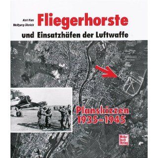Fliegerhorste und Einsatzhäfen der Luftwaffe. Planskizzen 1935   1945