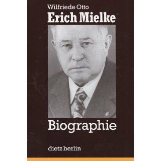 Erich Mielke. Biographie: Aufstieg und Fall eines Tschekisten: 