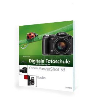Digitale Fotoschule mit Einführung zur Canon PowerShot S3. Basics