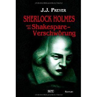 Sherlock Holmes und die Shakespeare Verschwörung J. J