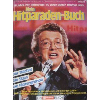 Mein Hitparaden Buch  16 Jahre ZDF Hitparade. 16 Jahre Dieter Thomas