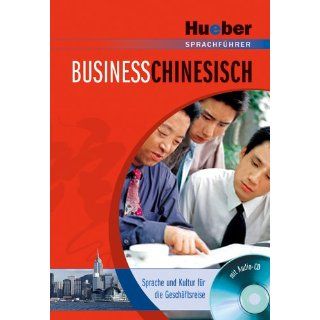 Business Chinesisch. Buch + Audio CD Sprache und Kultur für die