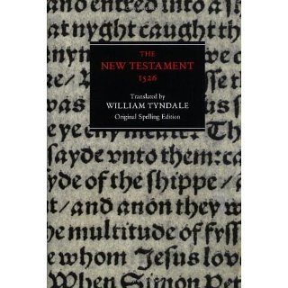New Testament Tyndale Bible, 1526 New Testament   Original Spelling