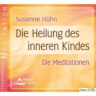 Die Heilung des inneren Kindes   Die Meditationen   2 Audio CDs