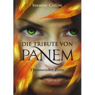 Die Tribute von Panem 3. Flammender Zorn: Suzanne Collins