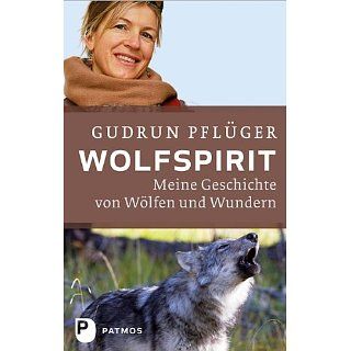 Wolfspirit   Meine Geschichte von Wölfen und Wundern 
