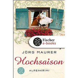 Hochsaison Alpenkrimi eBook Jörg Maurer Kindle Shop