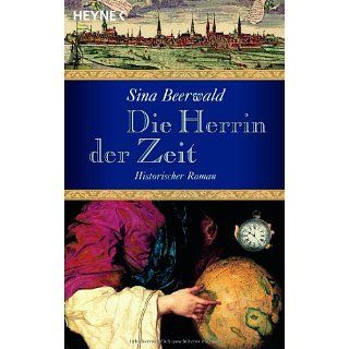 Die Herrin der Zeit: Historischer Roman: Sina Beerwald