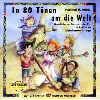 In 80 Tönen um die Welt. CD: Kinderlieder und Tänze aus aller Welt