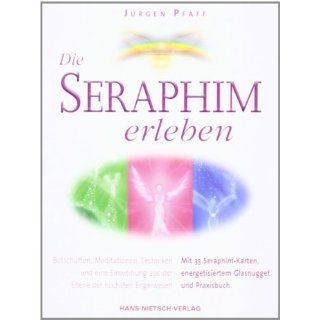 Die Seraphim erleben Mit 33 Seraphim Karten, energetisiertem