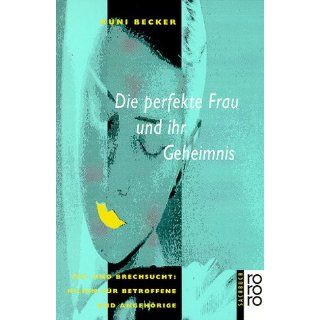 Die perfekte Frau und ihr Geheimnis Kuni Becker Bücher