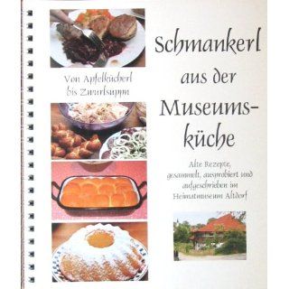 Schmankerl aus der Museumsküche: Monika Weigl: Bücher