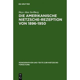 Die amerikanische Nietzsche Rezeption von 1896 1950 (Monographien Und