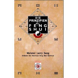 Die Prinzipien des Feng Shui Larry Sang Bücher