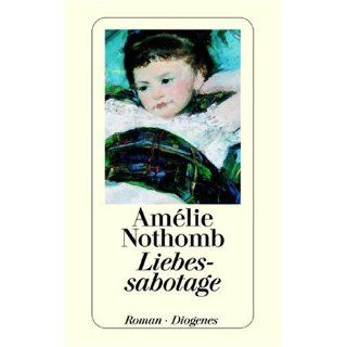 Liebessabotage Amélie Nothomb, Wolfgang Kriege Bücher