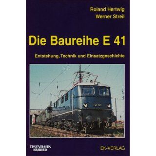 Die Baureihe E 41 Entstehung, Technik und Einsatzgeschichte 