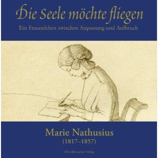Die Seele möchte fliegen Marie Nathusius (1817   1857)   ein