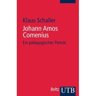 Johann Amos Comenius Ein pädagogische Porträt Klaus