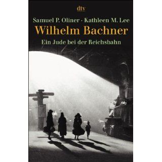 Wilhelm Bachner. Ein Jude bei der Reichsbahn. Samuel P