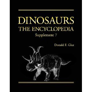 Dinosaurs The Encyclopedia, Supplement 7 Donald F. Glut