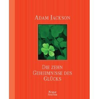 Die zehn Geheimnisse des Glücks Adam Jackson Bücher
