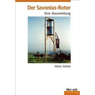 Der Savonius   Rotor Eine Bauanleitung Heinz Schulz