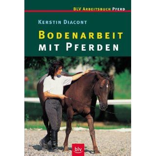 Bodenarbeit mit Pferden.: Kerstin Diacont: Bücher