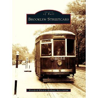 Brooklyn Streetcars: 0 eBook: Branford Electric Railway Association