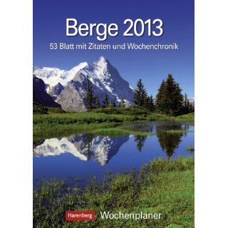 Berge 2013 Harenberg Wochenplaner. 53 Blatt mit Zitaten und