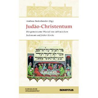 Judäo Christentum Die gemeinsame Wurzel von rabbinischem Judentum