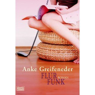 Flurfunk Anke Greifeneder Bücher