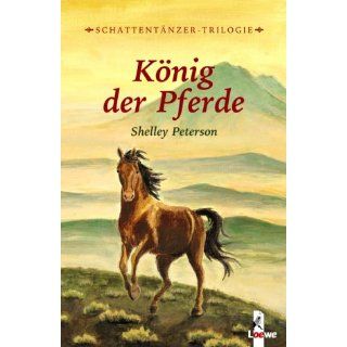 König der Pferde. Schattentänzer Trilogie Shelley