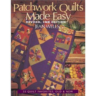 Patchwork Quilts Made Easy 33 Quilt Favorites, Old & New 33