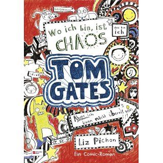 Tom Gates, Band 1 Wo ich bin, ist Chaos   aber ich kann nicht