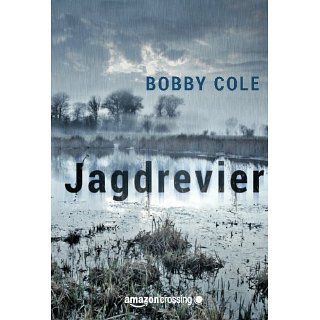 Jagdrevier Thriller eBook Bobby Cole, Teresa Hein Kindle